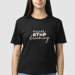 Koszulka Never Stop Dreaming C00906 - obrazek 3